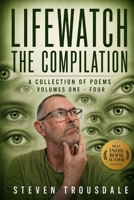 Lifewatch - The Compilation: A Collection of Poems Volumes 1 - 4 B0G6YKNCLM Book Cover