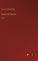 Histoire de l'homme: Tome 1 3368225146 Book Cover