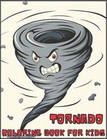 Tornado: Coloring book for toddlers and adults fun, easy and relaxed (coloring book for adults and children 2-4 4-8 8-12) superb and high-quality images B094L58XJX Book Cover