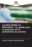 La Paix Dans La Pratique: un guide pour la guérison et la prévention du suicide (French Edition) 6208594847 Book Cover