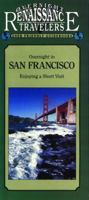 Renaissance San Francisco: Enjoying a Short Visit (Traveler Guidebooks) 1558381473 Book Cover