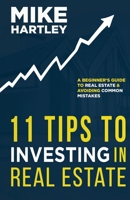 11 Tips to Investing in Real Estate: A Beginner's Guide to Real Estate and Avoiding Common Mistakes (Investing in Real Estate from Scratch) B0CKCYXCW4 Book Cover