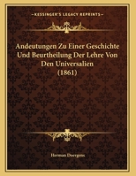 Andeutungen Zu Einer Geschichte Und Beurtheilung Der Lehre Von Den Universalien 1246770377 Book Cover