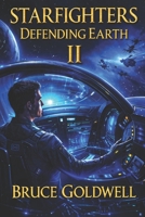 Starfighters Defending Earth Book II B0CHG8SZX9 Book Cover