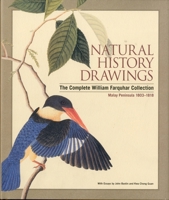 Natural History Drawings: The Complete William Farquhar Collection, Malay Peninsula 1803-1818 9814217697 Book Cover