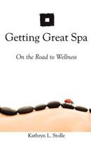 Getting Great Spa On the Road to Wellness 0987845705 Book Cover