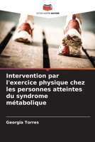 Intervention par l'exercice physique chez les personnes atteintes du syndrome métabolique (French Edition) 6209933831 Book Cover