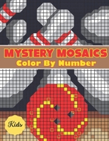 Mystery Mosaics Color By Number For Kids: Adults and Kids with Beautiful & Funny 50 Coloring Pages for Relaxation & Stress Relief B09SP44VLN Book Cover