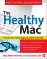 The Healthy Mac: Preventive Care, Practical Diagnostics, and Proven Remedies 007179834X Book Cover