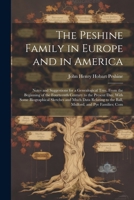 The Peshine Family in Europe and in America: Notes and Suggestions for a Genealogical Tree, From the Beginning of the Fourteenth Century to the Presen 1021673919 Book Cover