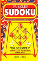 Puzzles Sudoku: For Beginners +101 Easy Large Print Sudoku for All Ages B087L4VB16 Book Cover