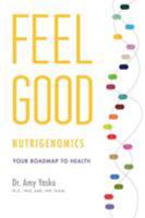 Feel Good Nutrigenomics 0991569105 Book Cover