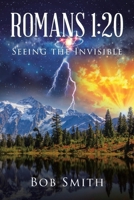 Romans 1: 20 Seeing the Invisible 163844949X Book Cover