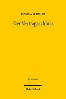 Der Vertragsschluss: - Ein Vergleich Zwischen Dem Deutschen, Franzosischen, Englischen Recht Und Dem Cesl - 3161528484 Book Cover