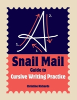 A Snail Mail Guide to Cursive Writing Practice 0578795094 Book Cover
