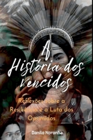 A História Dos Vencidos (Portuguese Edition) 6501216257 Book Cover