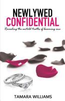 Newlywed Confidential: Revealing The Untold Truths of Becoming One 0692718974 Book Cover