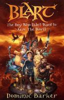 Blart: The Boy Who Didn't Want to Save the World 074758074X Book Cover