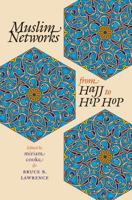 Muslim Networks from Hajj to Hip Hop (Islamic Civilization and Muslim Networks) 080785588X Book Cover
