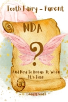 Tooth Fairy - Parent NDA: And How To Break It When It's Time B0C6BWM76X Book Cover