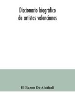 Diccionario biográfico de artistas valencianos 9354040608 Book Cover