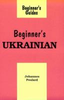 Beginner's Ukrainian: Iak Sia Maiesh (Beginner's Guides (New York, N.Y.).) 0781804434 Book Cover