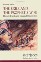 The Exile And the Prophet's Wife: Historic Events And Marginal Perspectives (Interfaces) 0814651771 Book Cover