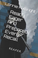 Ready Eager And Prepared Every Recall: R.E.A.P.E.R. 1365403858 Book Cover