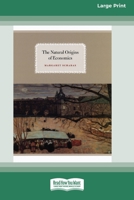 The Natural Origins of Economics (16pt Large Print Edition) 036937116X Book Cover