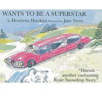 Rosie Snowdrop Wants to be a Superstar 0954387422 Book Cover