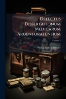 Delectus Dissertationum Medicarum Argentoratensium, Volume 1 1286117062 Book Cover