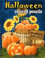 Halloween colored pencils: A Collection of Coloring Pages with Cute Spooky Scary Things Such as Jack-o-Lanterns, Ghosts, Witches, Princess, Haunted Houses and More Relaxing B08KQKWY7Q Book Cover