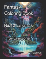 Fantasy Coloring Book No.12 Landmark: for Everyone B0CH253JSR Book Cover