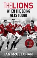 The Lions: When the Going Gets Tough: Behind the scenes 1473656559 Book Cover