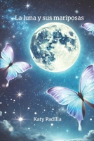 La luna y sus mariposas (Spanish Edition) B0F3GDV9WK Book Cover