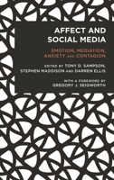 Affect and Social Media: Emotion, Mediation, Anxiety and Contagion 1786604396 Book Cover