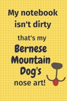 My Notebook Isn't Dirty That's my Belgian Malinois's Nose Art: For Belgian Malinois Dog Fans 1674870159 Book Cover