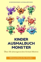 Kinder Ausmalbuch Monster: Kinder Ausmalbuch Monster: Das gro�e Monster Kritzelbuch ab 2 Jahren zum Ausmalen, Fertigmalen und Kreativ Kritzeln mit �ber 50 altersgerechten Kritzel Malbuch Motiven. Das 1712777564 Book Cover