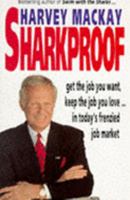 Sharkproof: Get the Job You Want, Keep the Job You Love...in Today's Frenzied Job Market