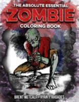 The Absolute Essential Zombie Coloring Book 1541196384 Book Cover