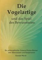 Die Vogelartige und das Spiel des Bewusstseins (German Edition) 3695116757 Book Cover