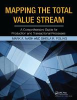 Mapping the Total Value Stream : A Comprehensive Guide for Production and Transactional Processes. 1138438502 Book Cover