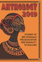 Anthology 2019: Stories Of The Struggle For Education And Equality In Malawi 1799090132 Book Cover