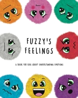 Fuzzy's Feelings: A Book for Kids About Understanding Emotions 0645045470 Book Cover