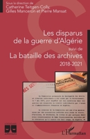Les disparus de la guerre d'Algérie: suivi de La bataille des archives 2018-2021 2018-2021 (Logiques Juridiques) (French Edition) 2343240221 Book Cover