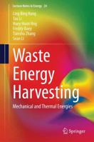 Waste Energy Harvesting: Mechanical and Thermal Energies 3642546331 Book Cover