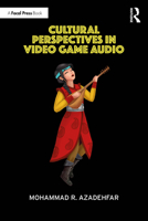 Cultural Perspectives in Video Game Audio 1032969458 Book Cover
