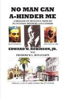 No Man Can A-Hinder Me: A Message of Defiance from My Plantation Mothers and Fathers 1466215402 Book Cover