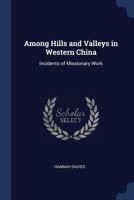 Among Hills and Valleys in Western China: Incidents of Missionary Work 1017467625 Book Cover