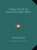 Terra-cotta in Architecture 1016101856 Book Cover